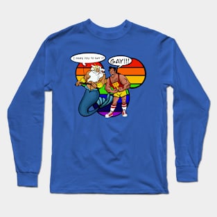 SAY IT!  GAY!!! Long Sleeve T-Shirt